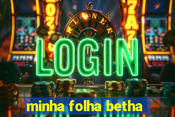 minha folha betha